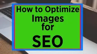 How to Optimize Images for SEO - Optimize Images for Web