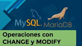 Operaciones con CHANGE y MODIFY en MySQL: Ajusta y Transforma tus Estructuras | Tutorial de MySQL