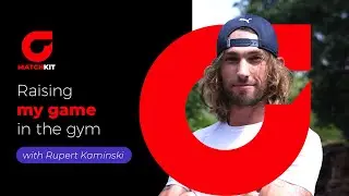 Raising my game in the gym with Rupert Kaminski.