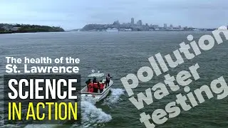 Studying the water quality in the St. Lawrence River | Science in Action