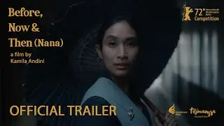 OFFICIAL TRAILER Before, Now & Then (Nana)