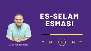 Es-Selam Esması | Cenk Sabuncuoğlu
