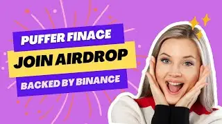 Airdrop Puffer Finance Backed by Binance So dont Miss Out