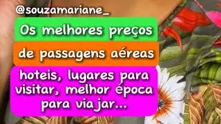 Os melhores preços de passagens aéreas, hotéis, saiba quais lugares conhecer, planeje a sua viagem
