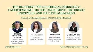 Birthright Citizenship and the 14th Amendment, Session 2