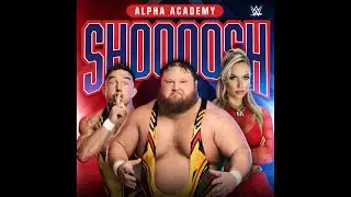Alpha Academy - Shoooosh (Entrance Theme)