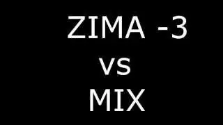 ZIMA vs MIX