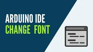 Arduino - How to Change Font and Font Size on Arduino IDE (v 1.x)