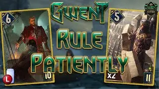 THE PATIENT RULERS - GWENT PATIENCE IS A VIRTUE NORTHERN REALMS DECK GUIDE