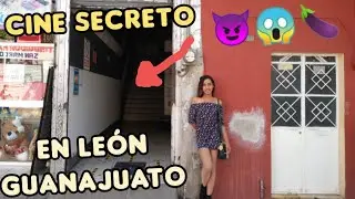 UN CINE SECRETO EN LEÓN GUANAJUATO | Así es vivir en León EP. 10 - Hass Nicelow