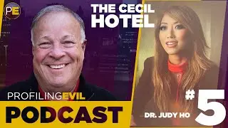 Elisa Lam and the Cecil Hotel with Dr. Judy Ho | PODCAST #5 | Profiling Evil