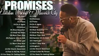 Jireh ~ Most Beautiful ~ Promises || Top 15 Best Song by Elevation Worship & Maverick City Music