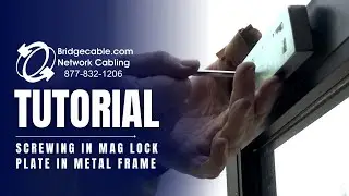 Door Access Installation Training - Screwing in the Mag Lock Plate in Metal Frame | BridgeCable.com
