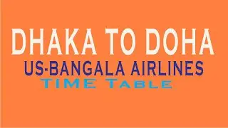 DHAKA TO DOHA US BANGLA TIME TABLE