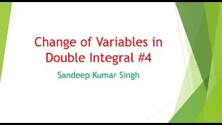 Change of Variables in Double Integral |L4