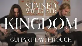 Stained With Silver - Kingdom [Guitar Playthrough]