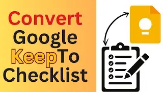 How To Convert Google Keep Notes In Checklist