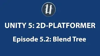 Unity 5: 2D Platformer-Blend Tree [5.2]