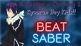 Noragami OP2 - Kyouran Hey Kids!! (Beat Saber)