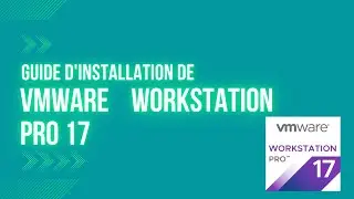 Guide d'installation de VMware Workstation Pro 17 : étape par étape 2023.