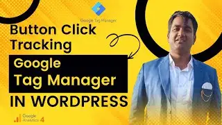 Button Click Tracking with Google Tag Manager | Track Button Clicks Google Analytics