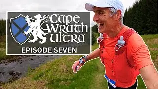 Cape Wrath Ultra | Episode 7 | The Longest Day