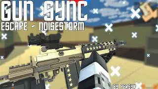 [БЛОКАДА3D] GUN SYNC ESCAPE NOISESTORM | by Персик + Gun Sync Pack