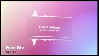 Free Me - NEFFEX | Audio Library-No Copyright sound