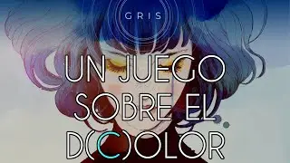 GRIS: Un juego sobre el d(c)olor - 3PV