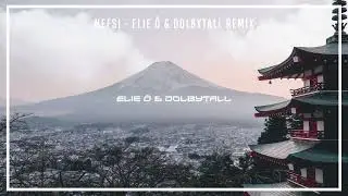 Meskalino - Nefsi (Elie Ô & Dolbytall Remix)
