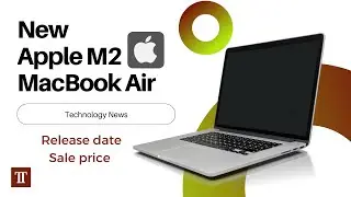 Apple M2 MacBook Air release date - Apple M2 MacBook Air sale price #macbookairm2