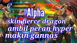 Alpha skin fierce dragon, ambil peran hyper ultinya semakin ganas | recording offline