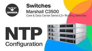 NTP Configuration - COMMANDO Marshall C3500 Series Core & Data Center L3+ Routing Switch