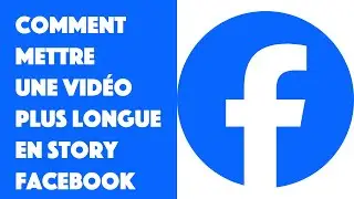 Comment mettre une vidéo plus longue en story Facebook ?