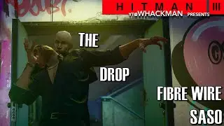 HITMAN WoA | The Drop | SASO | Fibre Wire