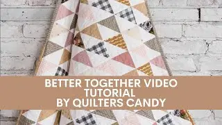 Better Together Tutorial - A Beginner's Quilt