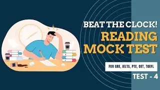 Timed Reading Mock Test for GRE, IELTS, TOEFL, PTE, OET | Practice Now! | Test - 4