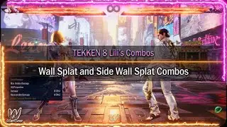 Lili's Wall Splat and Side Wall Splat Combos - TEKKEN 8