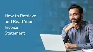 How to Retrieve and Read Your Invoice Statement