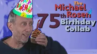 The Michael Rosen 75th Birthday Collab
