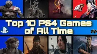 Top 10 PS4 Games of All Time (2020 Rankings)