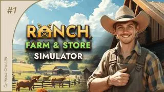 Ranch Farm and Store Simulator #1 | A New Ranch, Farm and Cozy Store! | Let's Play in Russian