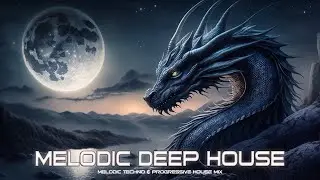 MELODIC DEEP HOUSE 2023 - MELODIC TECHNO & PROGRESSIVE HOUSE MIX 2023 - DEEP HOUSE & CHILLOUT MUSIC