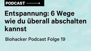 Entspannung: 6 Wege wie du überall abschalten kannst
