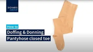 How to - Doffing & Donning - Pantyhose