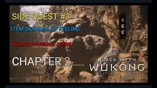 Black Myth Wukong : Chapter 2 Side Quest 3  - Buddha Eyeball - How to Get Skandha Of Feeling