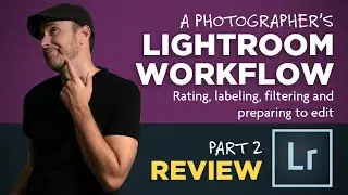 Lightroom Workflow Part 2: Reviewing Your Image Set