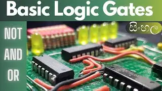 Logic Gates in Sinhala part 1 | Basic logic gates