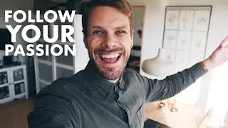 Why you should follow your passion!