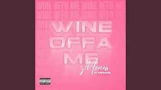 Wine Offa Me (feat. Safa Gaw)